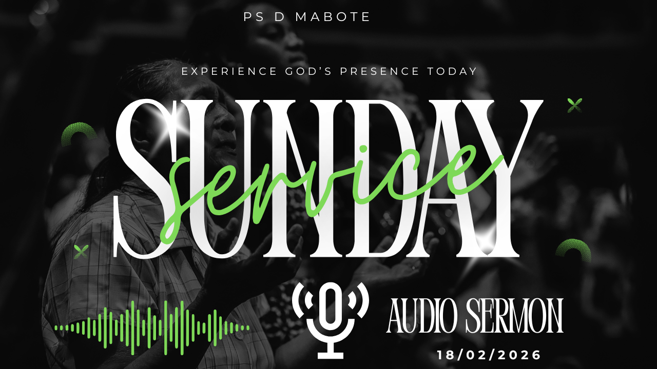 18 February 2026- Pastor Mabote’s Sermon