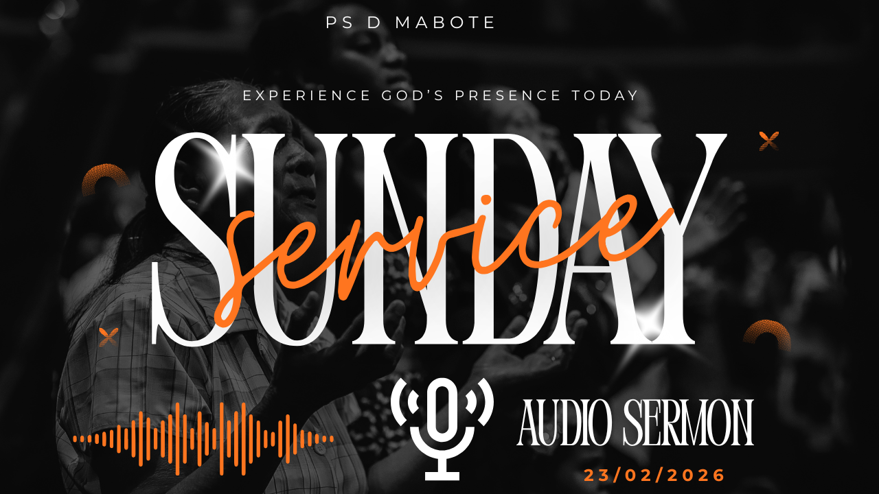 22 February 2026- Pastor Mabote’s Sermon